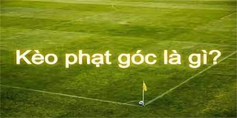 Kèo Phạt Góc Trong Bóng Đá: Chiến Lược Và Kinh Nghiệm 9 Kèo phạt góc là gì?